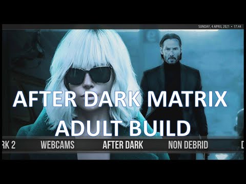 Read more about the article After Dark Matrix Adult Kodi 19 Build Review